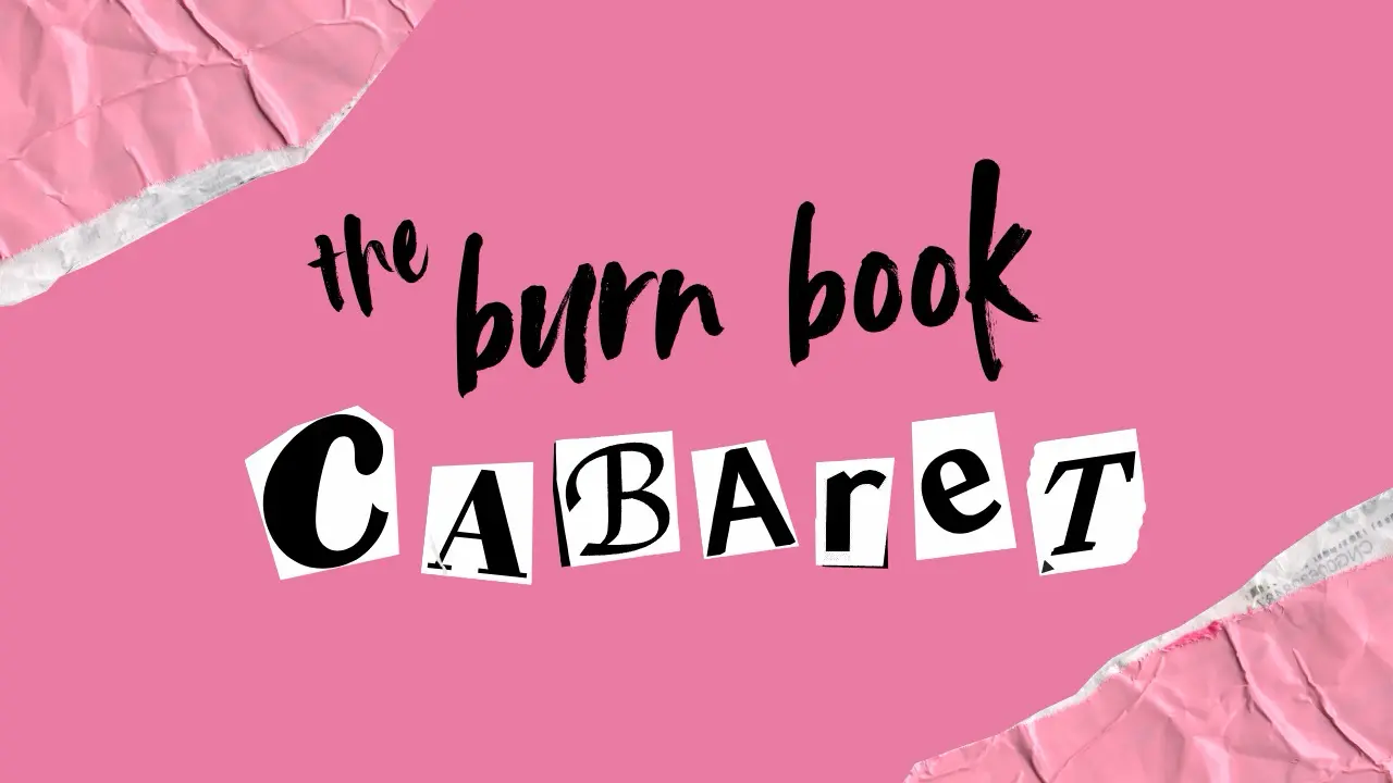 The Burn Book Cabaret at 54 Below — November 13th